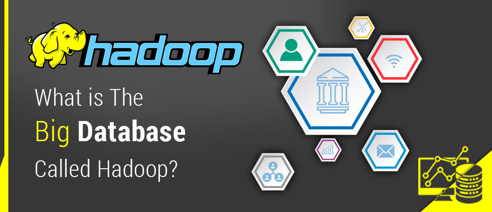 what-is-the-big-database-called-hadoop-why-is-hadoop-important-in